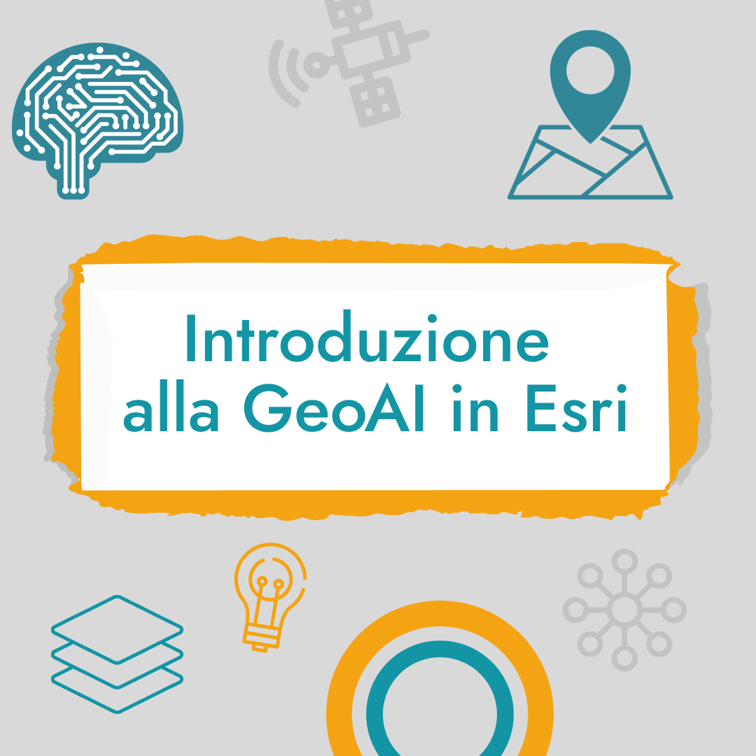 1080×1080 Introduzione alla GeoAi in Esri 1080×1080 Introduzione alla GeoAi in Esri